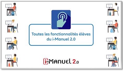 Tuto VIDEO Fonctionnalités ELEVES i-MANUEL 2.0