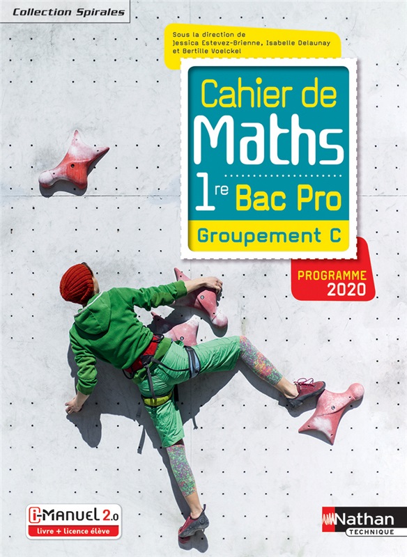 Cahier de Maths - 1re Bac Pro - Groupement C - Coll. Spirales - Ed. 2020