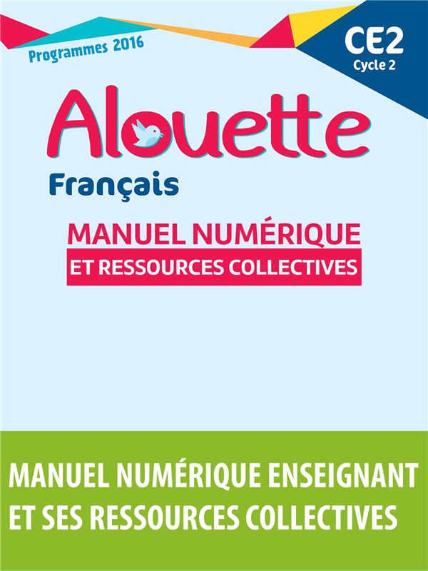 Alouette CE2 - Manuel numérique enseignant  et ses ressources collectives