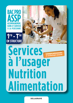 Services à l'usager Nutrition 1re, Tle Bac Pro ASSP option «en structure» - Pochette numérique Couverture