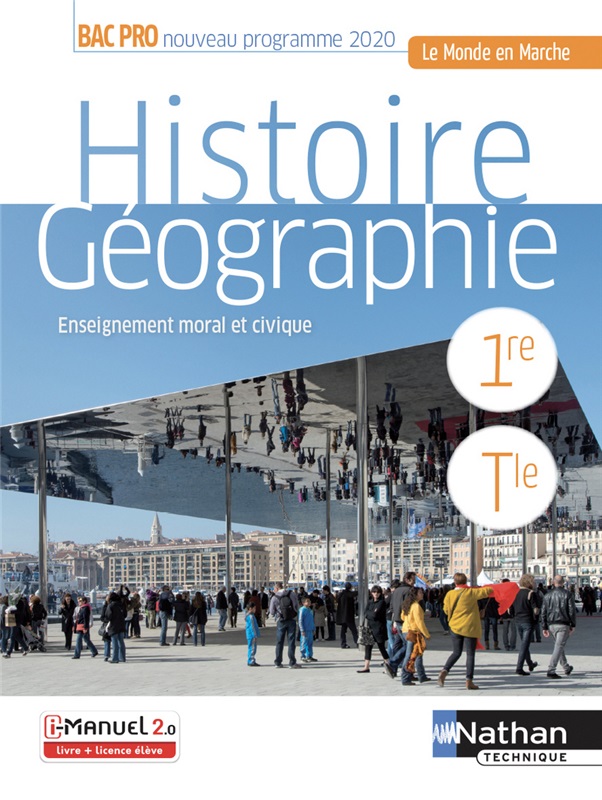 Histoire-Géographie - 1re/Tle Bac Pro - Coll. Le Monde en Marche - Ed. 2020