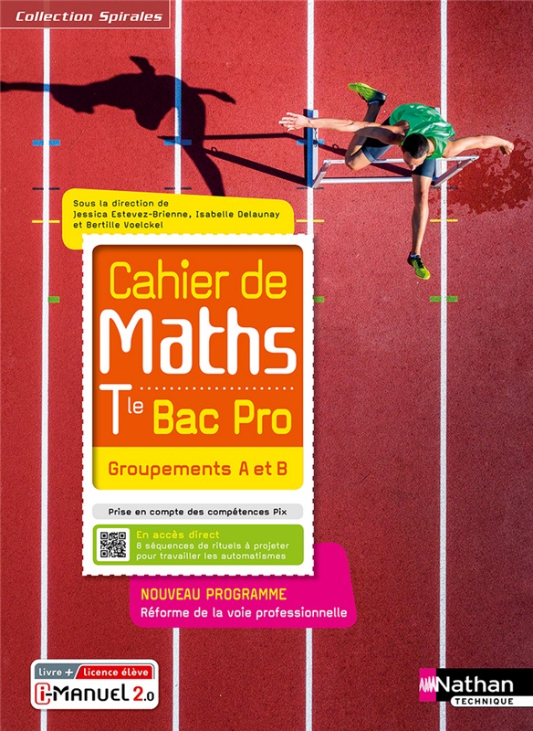 Cahier de Maths - Groupements A et B - Tle Bac Pro - Coll. Spirales - Ed. 2021