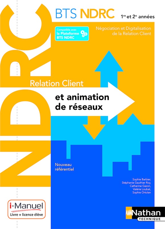 Relation client et animation de réseaux - BTS NDRC 1re et 2e années - Ed. 2018