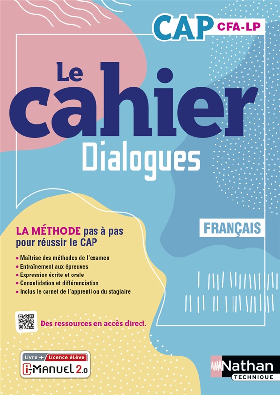 Le cahier Dialogues Français - CAP - Coll. La méthode pas à pas pour réussir - Ed. 2023