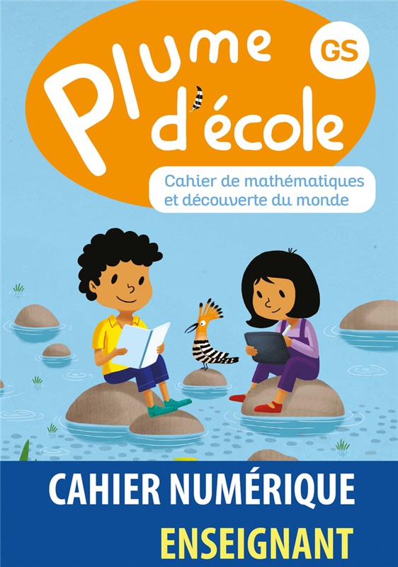 Plume d'école - Cahier de mathématiques et découverte du monde GS