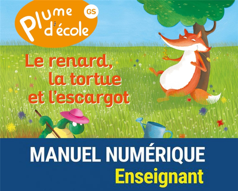 Plume d'école - Album GS Le renard, la tortue et l'escargot