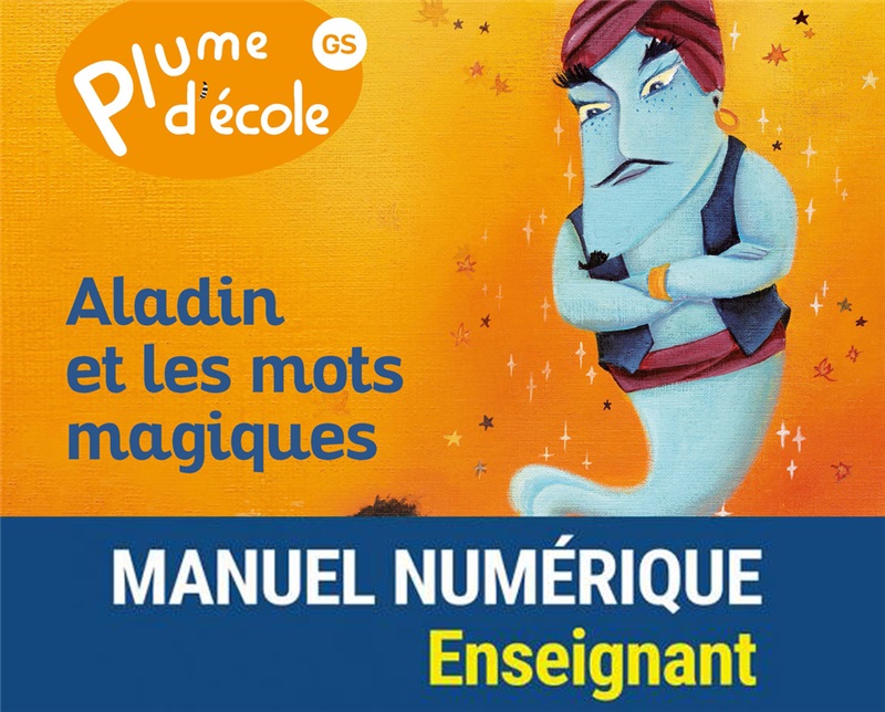 Plume d'école - Album GS Aladin et les mots magiques