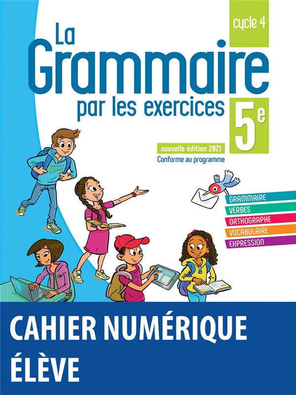 La grammaire par les exercices 5e - 2021 - Cahier numérique