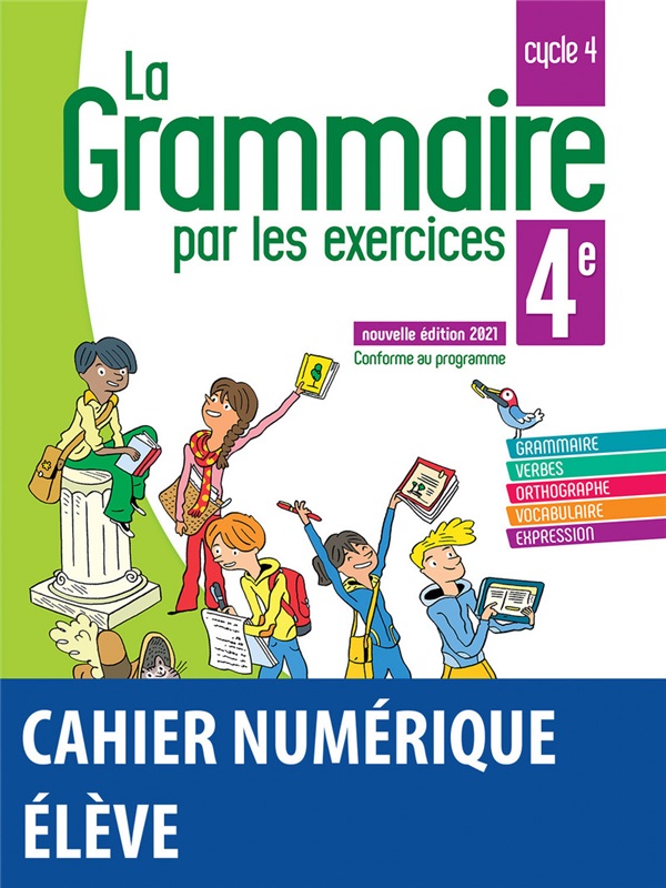 La grammaire par les exercices 4e - 2021 - Cahier numérique